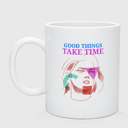 Кружка керамическая Good things take time - graphic, цвет: белый
