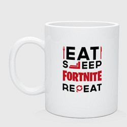 Кружка керамическая Надпись: eat sleep Fortnite repeat, цвет: белый