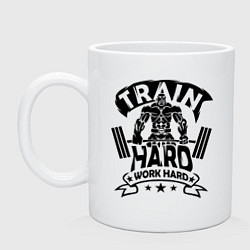 Кружка керамическая Train hard, work hard, цвет: белый