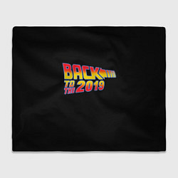 Плед флисовый BACK TO THE 2019, цвет: 3D-велсофт