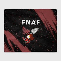 Плед флисовый FIVE NIGHTS AT FREDDYS - ФОКСИ Краска, цвет: 3D-велсофт