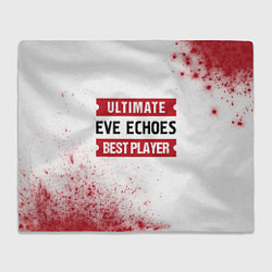 Плед флисовый EVE Echoes: best player ultimate, цвет: 3D-велсофт