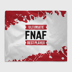 Плед флисовый FNAF: Best Player Ultimate, цвет: 3D-велсофт