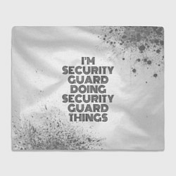 Плед флисовый Im doing security guard things: на светлом, цвет: 3D-велсофт