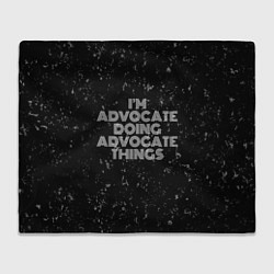 Плед флисовый Im advocate doing advocate things: на темном, цвет: 3D-велсофт