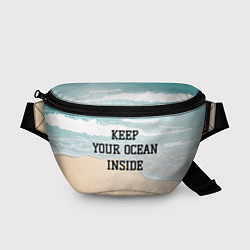 Поясная сумка Keep your ocean inside, цвет: 3D-принт