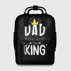 Женский рюкзак Dad you are the King