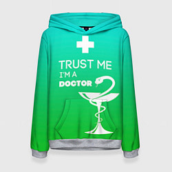Женская толстовка Trust me, i'm a doctor