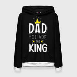 Женская толстовка Dad you are the King