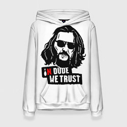 Толстовка-худи женская In Dude we trust, цвет: 3D-белый