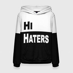 Толстовка-худи женская Hi haters - Bye haters, цвет: 3D-черный