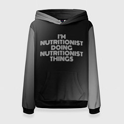 Толстовка-худи женская Im nutritionist doing nutritionist things: на темн, цвет: 3D-черный