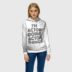 Толстовка-худи женская I am doing actor things, цвет: 3D-белый — фото 2
