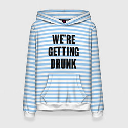 Толстовка-худи женская Were getting drunk, цвет: 3D-белый