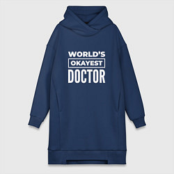 Женская толстовка-платье Worlds okayest doctor