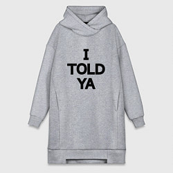Женская толстовка-платье Надпись на английском: я же говорил тебе