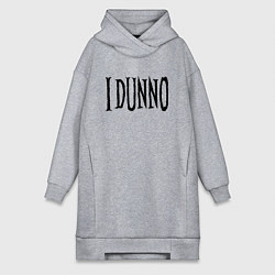 Женская толстовка-платье Я не знаю - американский сленг