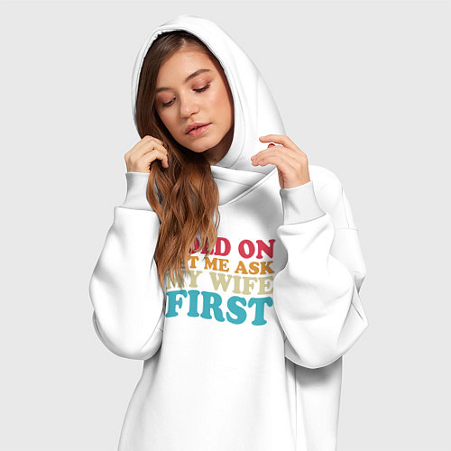Женская толстовка-платье Сначала спрошу у жены / Белый – фото 3