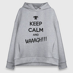 Толстовка оверсайз женская Keep Calm & WAAAGH, цвет: меланж