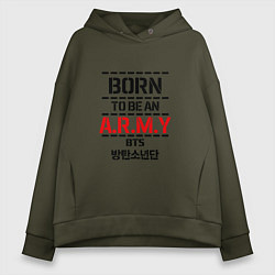 Толстовка оверсайз женская Born to be an ARMY BTS, цвет: хаки
