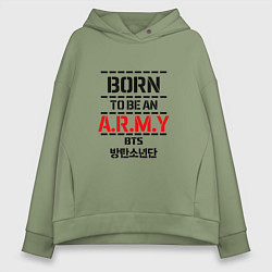Толстовка оверсайз женская Born to be an ARMY BTS, цвет: авокадо