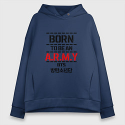 Толстовка оверсайз женская Born to be an ARMY BTS, цвет: тёмно-синий