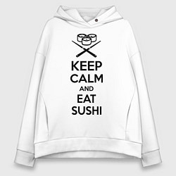 Толстовка оверсайз женская Keep Calm & Eat Sushi, цвет: белый