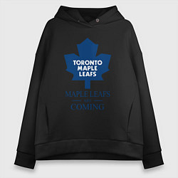 Толстовка оверсайз женская Toronto Maple Leafs are coming Торонто Мейпл Лифс, цвет: черный
