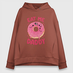 Толстовка оверсайз женская Eat me daddy, цвет: кирпичный