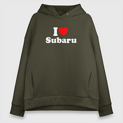 Толстовка оверсайз женская I love Subaru sport, цвет: хаки