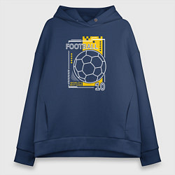 Толстовка оверсайз женская Футбол - лучшая игра в мире, цвет: тёмно-синий