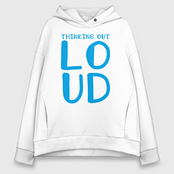 Толстовка оверсайз женская Thinking Out: Loud, цвет: белый