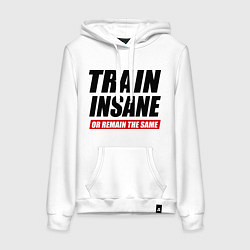 Толстовка-худи хлопковая женская Train insane or remain the same, цвет: белый
