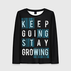 Лонгслив женский Keep going stay growing, цвет: 3D-принт