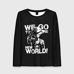 Лонгслив женский WE GO TO THE NEW WORLD!, цвет: 3D-принт