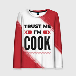 Лонгслив женский Trust me Im cook white, цвет: 3D-принт