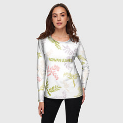 Лонгслив женский Rowan leaves, цвет: 3D-принт — фото 2