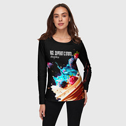 Лонгслив женский Все дуреют с этого десерта, цвет: 3D-принт — фото 2