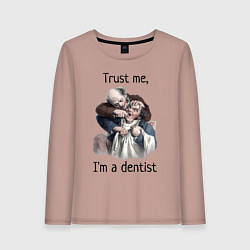 Лонгслив хлопковый женский Trust me, I'm a dentist, цвет: пыльно-розовый