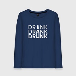 Женский лонгслив DRINK DRANK DRUNK