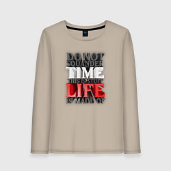 Женский лонгслив Time life - надпись про жизнь