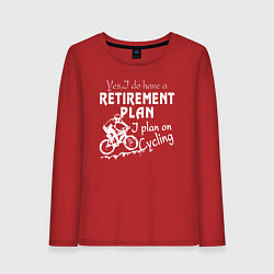 Лонгслив хлопковый женский Мой план на пенсию - ездить на велосипеде, цвет: красный