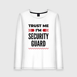Лонгслив хлопковый женский Trust me - Im security guard, цвет: белый