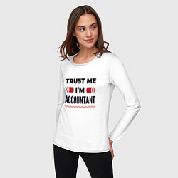 Лонгслив хлопковый женский Trust me - Im accountant, цвет: белый — фото 2