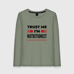 Женский лонгслив Trust me - Im nutritionist