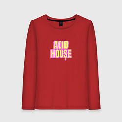Женский лонгслив Acid house стекающие буквы