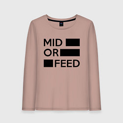Женский лонгслив Mid or feed