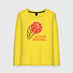 Женский лонгслив Давай поиграем в баскетбол