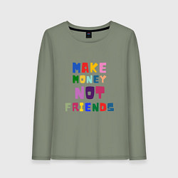 Лонгслив хлопковый женский Make not friends - делай деньги без друзей, цвет: авокадо