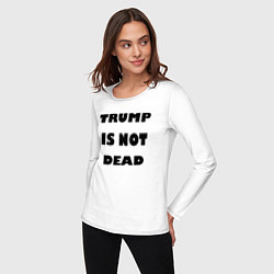 Лонгслив хлопковый женский Trump is not dead - motto, цвет: белый — фото 2